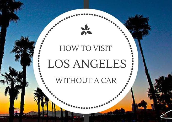 how to visit los angeles without a car